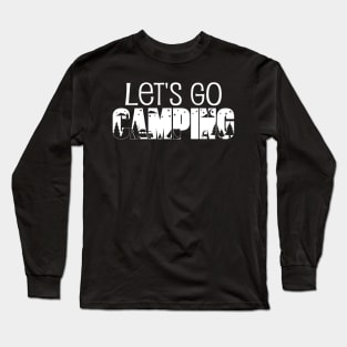 Let's Go Camping Long Sleeve T-Shirt